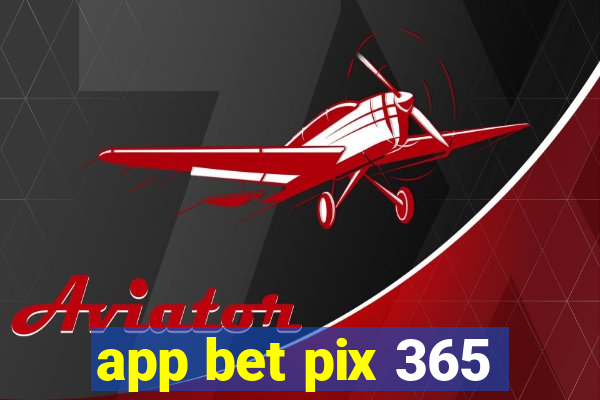 app bet pix 365